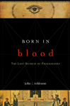 Born in Blood: The Lost Secrets of Freemasonry