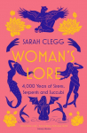 Womans Lore: 4,000 Years of Sirens, Serpents and Succubi