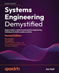 Systems Engineering Demystified - Second Edition: Apply modern, model-based systems engineering techniques to build complex systems