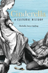 Cinderella: A Cultural History