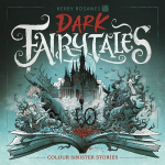 Dark Fairytales: Colour Sinister Stories