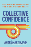 Collective Confidence: The Winning Formula of the World's Best Teams