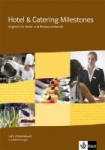 Hotel & Catering Milestones. Lehr- und Arbeitsbuch mit KMK-Pr&uuml;fungen: Englisch f&uuml;r Hotel- und Restaurantberufe