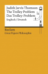 The Trolley Problem / Das Trolley-Problem. Englisch/Deutsch: [Great Papers Philosophie] - Thomson, Judith Jarvis - zweisprachige Ausgabe; philosophische B&uuml;cher