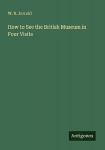 How to See the British Museum in Four Visits