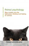 Animal psychology: New insights into the behaviour, thinking and feeling of animals