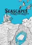 Seascapes Coloring Book for Adults: ocean coloring book for adults | seashore coloring book for adults - whales, sharks, little cost villages, boats, lighthouses |A4 |