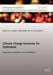 Climate Change Scenarios for Hyderabad: Integrating uncertainties and consolidation