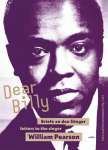 Dear Billy: Briefe an den S&auml;nger / letters to the singer William Pearson