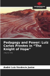 Pedagogy and Power: Luiz Carlos Prestes in The Knight of Hope: 1942 to 1945