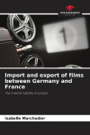 Import and export of films between Germany and France: The cinema industry in Europe
