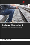 Railway Chronicles 2: Between crisis, mutation and renaissance