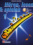 Hoeren, Lesen & Spielen 1 Querfloete: Schule fur QuerfloeTe