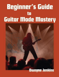 Beginners Guide to Guitar Mode Mastery: A Clear, Visual Roadmap to Understanding and Applying Modes