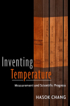 Inventing Temperature: Measurement and Scientific Progress