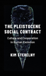 Pleistocene Social Contract: Culture and Cooperation in Human Evolution