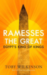 Ramesses the Great: Egypts King of Kings