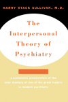 Interpersonal Theory of Psychiatry the Interpersonal Theory of Psychiatry