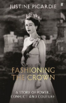 Fashioning the Crown: A Story of Power and Couture