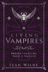 Living Vampires: Modern Tradition, Magic & Practice