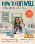 How to Eat Well for Adults with ADHD: A Practical, Non-Diet Guide to Feeding Your Body & Mind When You Have ADHD