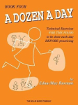 A Dozen a Day - Book 4 Piano Technique Exercises Progressive Warm Up Method for Early Intermediate Students and Teachers Daily Piano Practice Skills Development Book for Training and Home Study
