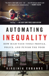 Automating Inequality: How High-Tech Tools Profile, Police, and Punish the Poor