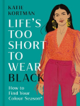 Life's too Short to Wear Black