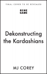 Dekonstructing the Kardashians
