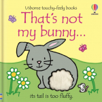 Thats not my bunny.: An Easter And Springtime Book For Babies and Toddlers