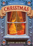 Waiting for Christmas: A Story of Hope and the Best Gift of All