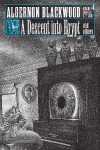 A Descent into Egypt and Others: Collected Short Fiction of Algernon Blackwood, Volume 4