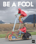Be a Fool: Bad Art Clubs, Tall Bikes, and a DIY Philosophy for Creative Outsiders