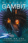 Ninefox Gambit: Winner of the Locus Award 2017