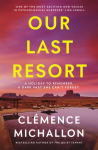 Our Last Resort: THE must-read psychological thriller from the bestselling author of The Quiet Tenant