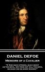 Daniel Defoe - Memoirs of a Cavalier: If God much strong, much might, as the devil, why God not kill the devil, so make him no more wicked?