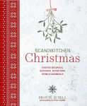 ScandiKitchen Christmas: Festive recipes & seasonal traditions from Scandinavia