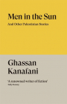 Men in the Sun: And Other Palestinian Stories
