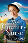 THE COUNTRY NURSE: an emotional and uplifting World War 2 saga