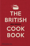 The British Cookbook: authentic home cooking recipes from England, Wales, Scotland, and Northern Ireland