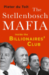 THE STELLENBOSCH MAFIA: Inside the Billionaires Club