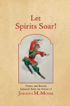 Let Spirits Soar!: Selected Poems and Stories