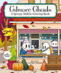Gilmore Ghouls: A Spoopy Hollow Coloring Book