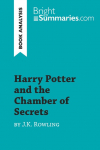 Harry Potter and the Chamber of Secrets by J.K. Rowling (Book Analysis): Detailed Summary, Analysis and Reading Guide