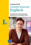 Langenscheidt Die gro&szlig;e Grammatik Englisch: Das umfassende Nachschlagewerk - Ausf&uuml;hrlich und verst&auml;ndlich erkl&auml;rt