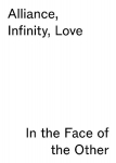 Alliance, Infinity, Love - in the Face of the Other