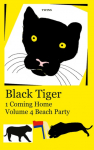 Black Tiger 1 Coming Home: Volume 4 Beach Party