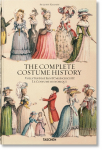 Auguste Racinet. Complete Costume History: Vollst&auml;ndige Kost&uuml;mgeschichte