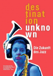 Darmst&auml;dter Beitr&auml;ge zur Jazzforschung 18. Destination Unknown: Die Zukunft des Jazz