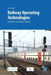 Railway Operating Technologies: Signalling - Timetabling - Capacity